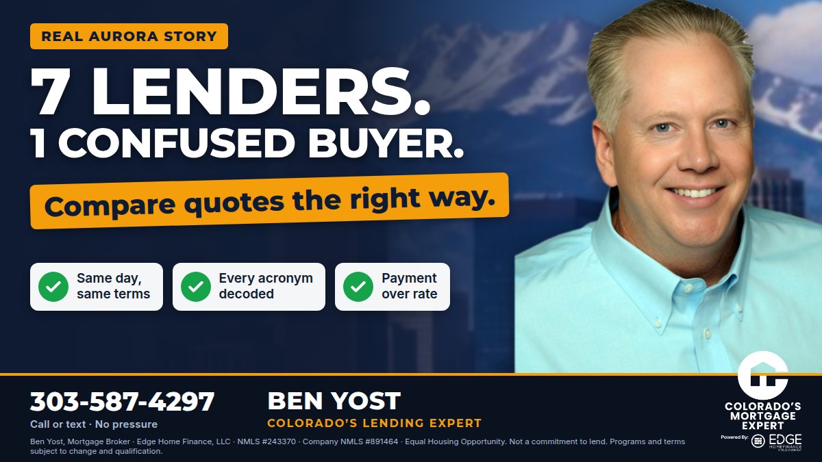 7 lenders, 1 confused buyer. Compare quotes the right way: same day and same terms, every acronym decoded, payment over rate. A real Aurora story from Ben Yost, Colorado's Lending Expert, 303-587-4297.